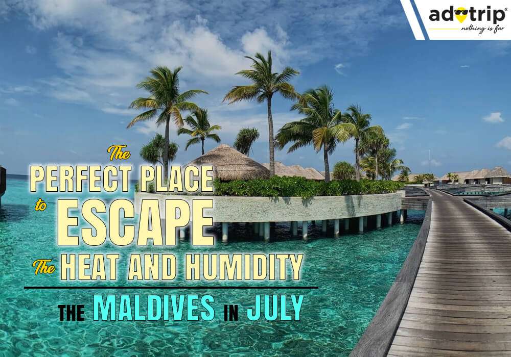 Maldives in July